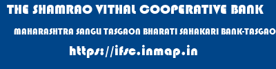 THE SHAMRAO VITHAL COOPERATIVE BANK  MAHARASHTRA SANGLI TASGAON BHARATI SAHAKARI BANK-TASGAON  ifsc code